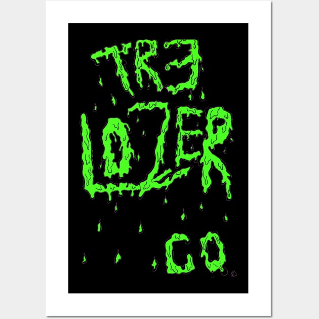 Oozing lozer Wall Art by Tr3Lozer